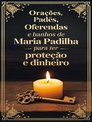 cover image of Orações, Padês, Oferendas e Banhos de Maria Padilha para ter Proteção e Dinheiro